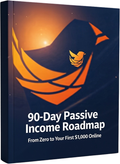 90-Day Passive Income Roadmap | Zero to $1,000 Online