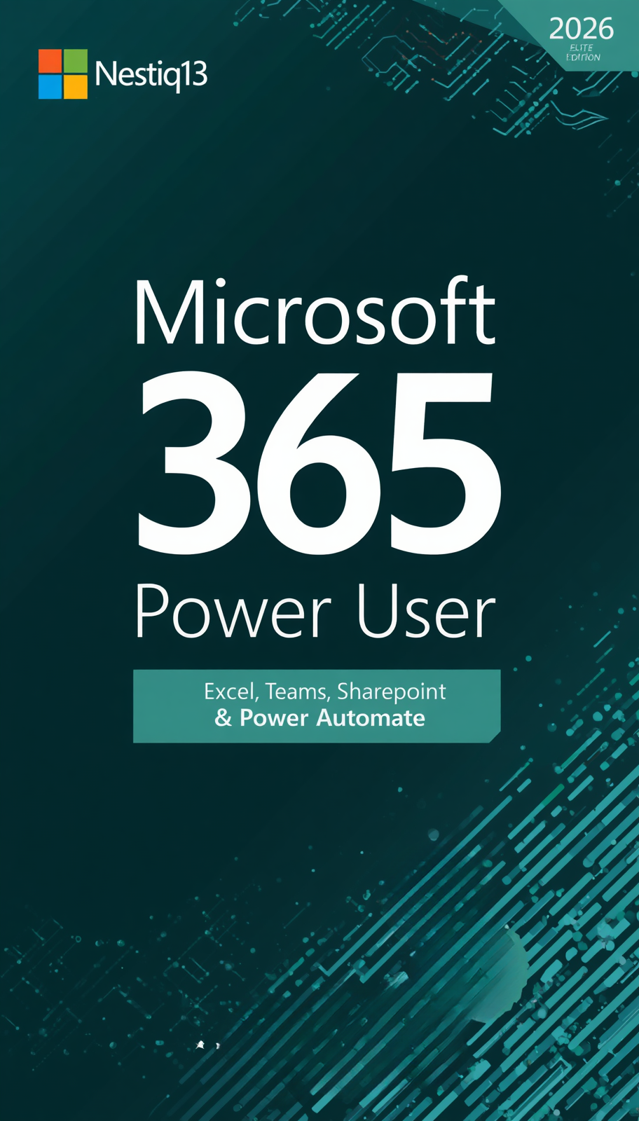 Microsoft 365 Power User Bible | Excel, Teams, SharePoint & Power Automate