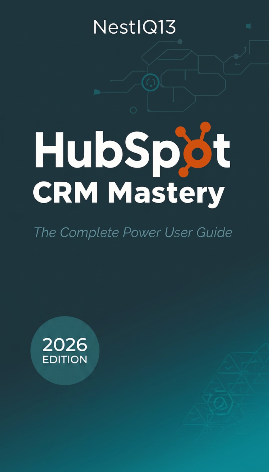 HubSpot CRM Mastery Elite | Complete CRM Operations Guide