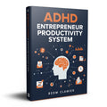 ADHD Entrepreneur Productivity System | Build Systems That Work With Your Brain