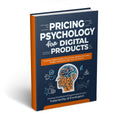 Pricing Psychology for Digital Products | Charge More and Convert Better