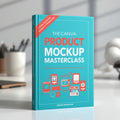 The Canva Product Mockup Masterclass
