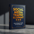 Social Media Traffic Blueprint | Drive Sales From Every Platform