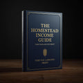 Homestead Income Guide | Turn Your Land and Skills Into Real Revenue