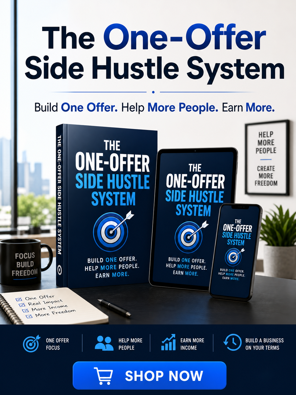 The One-Offer Side Hustle System | Build One Offer. Help More People. Earn More.