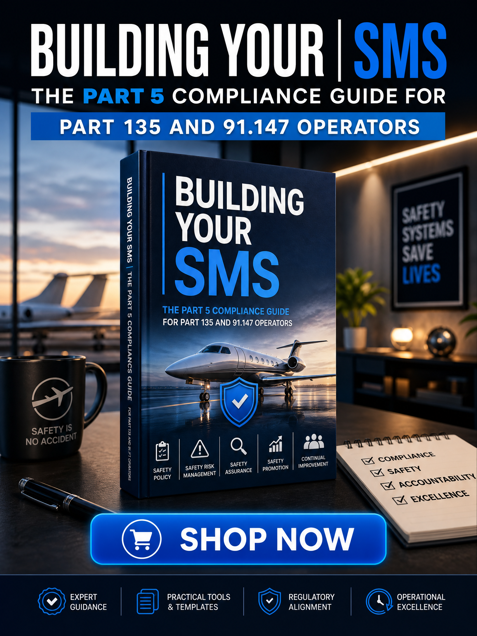 Building Your SMS | The Part 5 Compliance Guide for Part 135 and 91.147 Operators