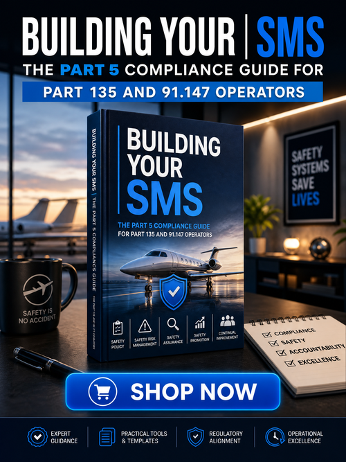 Building Your SMS | The Part 5 Compliance Guide for Part 135 and 91.147 Operators
